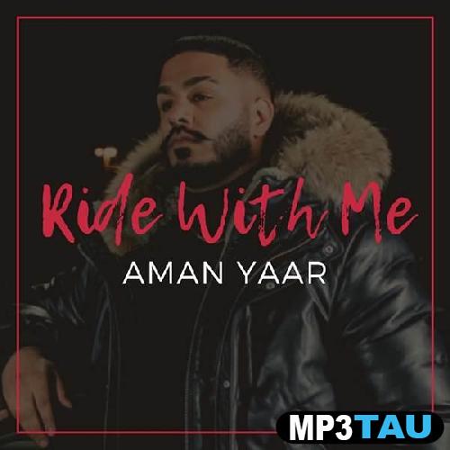 Ride-With-Me Aman Yaar mp3 song lyrics